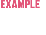 EXAMPLE 事例